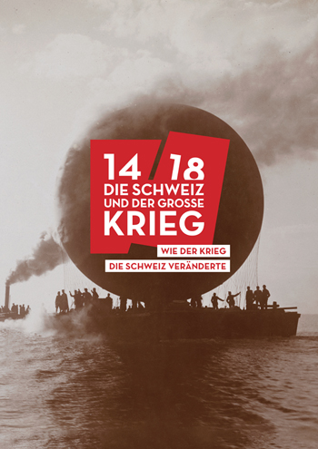 14/18 – Die Schweiz und der Grosse Krieg